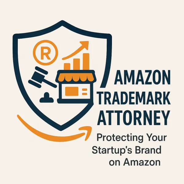 Amazon Trademark Attorney: Protecting Your Startup’s Brand on Amazon